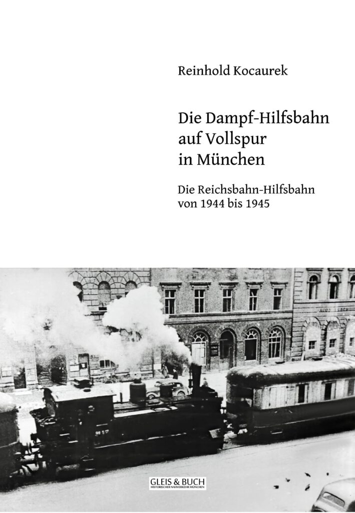 Die Dampf-Hilfsbahn auf Vollspur in München